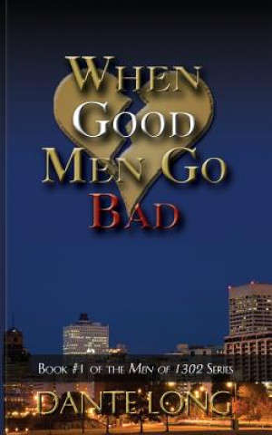 Kniha When Good Men Go Bad Dante Long