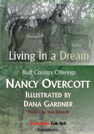 Kniha Living in a Dream: Bluff Country Offerings Nancy Overcott