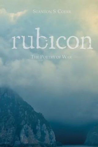 Kniha Rubicon: The Poetry of War Stanton S Coerr