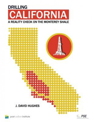 Książka Drilling California: A Reality Check on the Monterey Shale J David Hughes