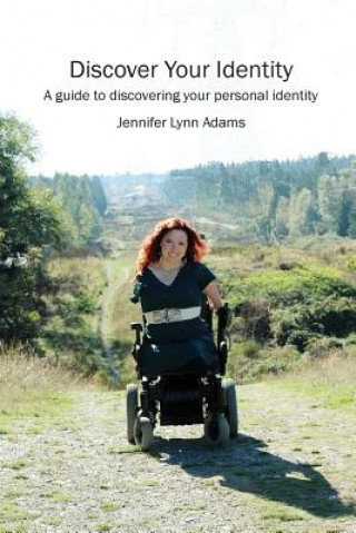 Könyv Discover Your Identity: A guide to discovering your personal identity Jennifer Lynn Adams