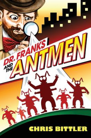 Carte Dr. Franks and the Antmen Chris Bittler