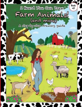 Książka I Heard You Can Draw Farm Animals!: (and more) A Step-by-Step Drawing Guide Art Class with MS S