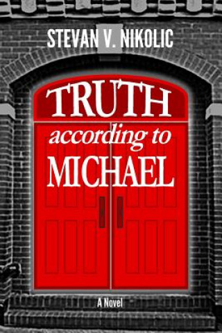 Carte Truth According to Michael MR Stevan V Nikolic