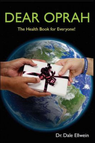 Buch Dear Oprah: The Health Book for Everyone! Dr Dale Ellwein