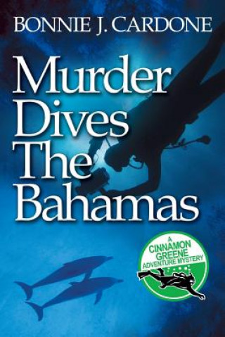 Knjiga Murder Dives the Bahamas Bonnie J Cardone