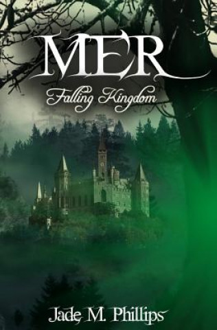 Libro Mer: Falling Kingdom Jade M Phillips