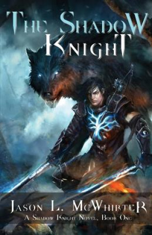 Kniha The Shadow Knight Jason L McWhirter