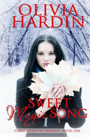 Carte Sweet Magic Song: (The For Love of Fae Trilogy Book 1) Olivia Hardin