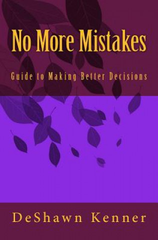 Libro No More Mistakes: Guide to Making Better Decisions Deshawn Kenner