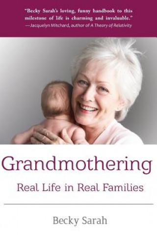 Carte Grandmothering: Real Life in Real Families Becky Sarah