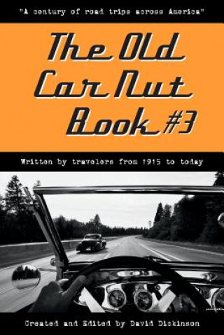 Carte The Old Car Nut Book #3: "A century of road trips across America" David Dickinson