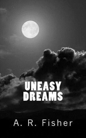 Knjiga Uneasy Dreams A R Fisher