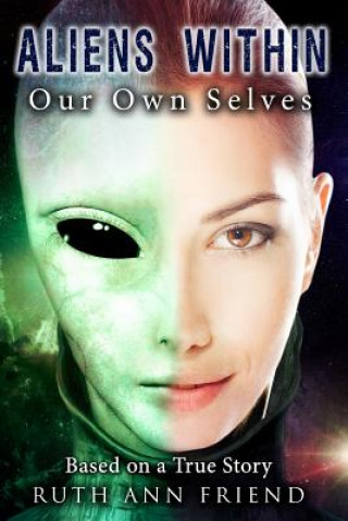 Book Aliens Within Our Own Selves Ruth Ann Friend