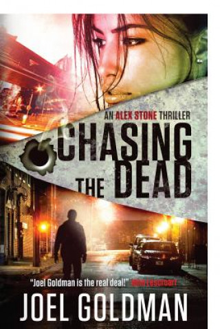 Книга Chasing The Dead: An Alex Stone Thriller Joel Goldman