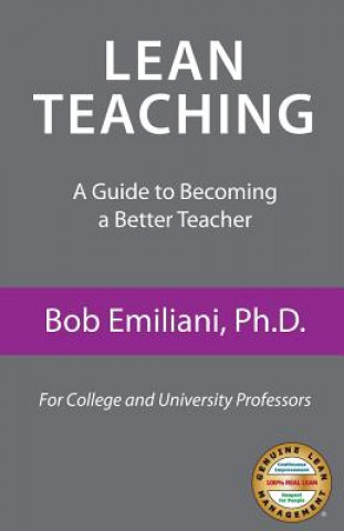 Book Lean Teaching: A Guide to Becoming a Better Teacher Bob Emiliani