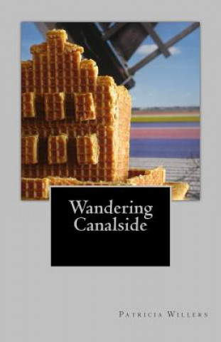 Knjiga Wandering Canalside Patricia Willers