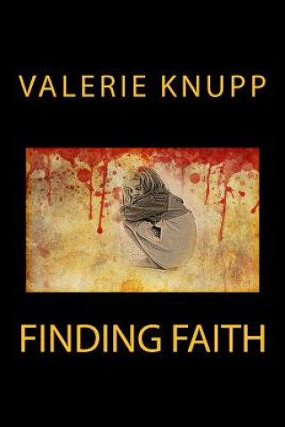 Knjiga Finding Faith Valerie Knupp