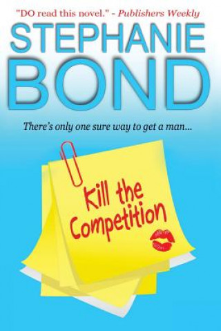 Könyv Kill the Competition Stephanie Bond