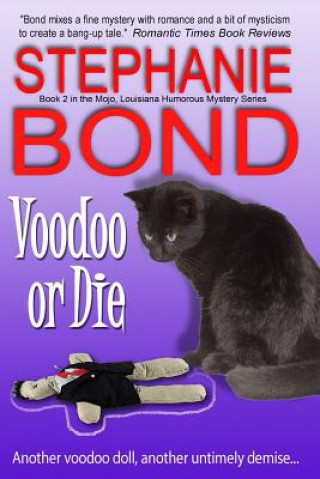Könyv Voodoo or Die Stephanie Bond