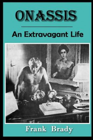 Książka Onassis: An Extravagant Life Frank Brady