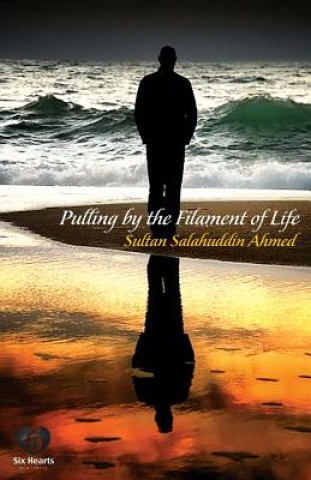 Книга Pulling by the Filament of Life Sultan Salahuddin Ahmed