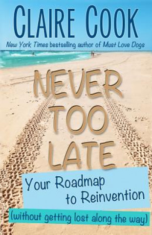 Книга Never Too Late Claire Cook