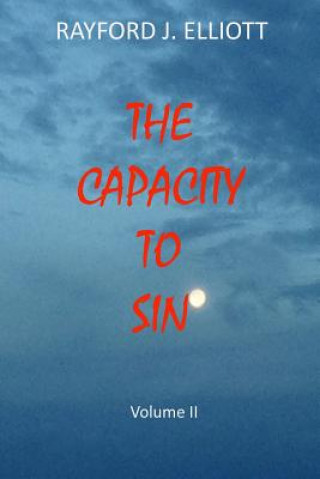 Kniha Capacity to Sin- Volume II Rayford Jones Elliott