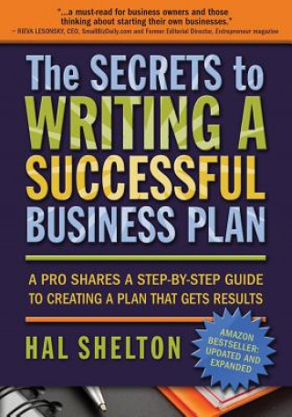 Książka The Secrets to Writing a Successful Business Plan: A Pro Shares A Step-by-Step Guide to Creating a Plan That Gets Results Hal Shelton