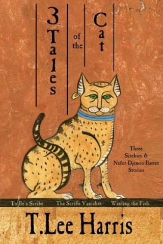 Carte 3 Tales of the Cat: 3 Sitehuti & Nefer-Djenou-Bastet Stories T Lee Harris