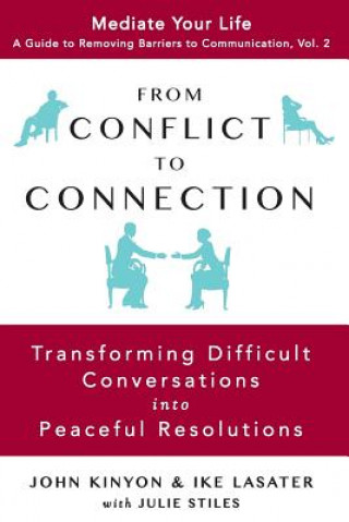 Libro From Conflict to Connection: Transforming Difficult Conversations into Peaceful Resolutions John Kinyon