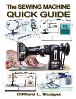 Knjiga The Sewing Machine Quick Guide Clifford L Blodget