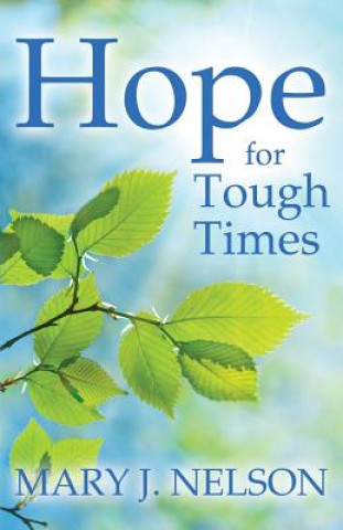 Kniha Hope for Tough Times Mary J Nelson