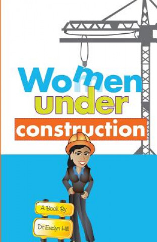 Book Women Under Construction Dr Evelyn Hill