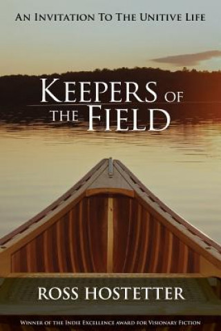 Livre Keepers of the Field: An Invitation to the Unitive Life Ross Hostetter