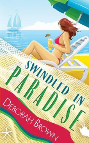 Kniha Swindled in Paradise Deborah Brown