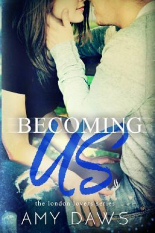 Книга Becoming Us: College love never hurt so good Amy Daws