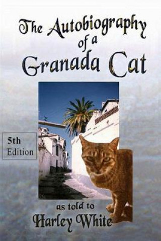 Livre The Autobiography of a Granada Cat as told to Harley White Harley White