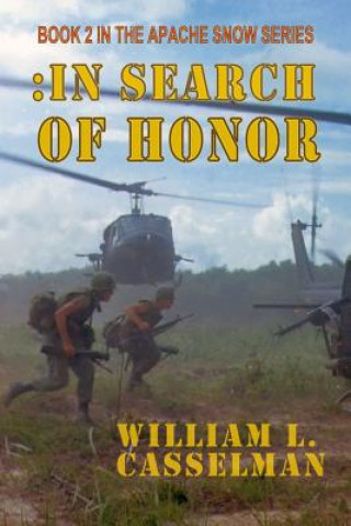 Könyv In Search Of Honor: Book 2 of the Apache Snow Series William L Casselman