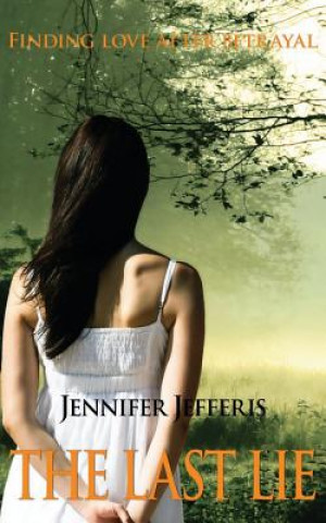 Livre The Last Lie: Finding Love After Betrayal Jennifer Jefferis