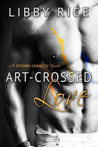 Kniha Art-Crossed Love Libby Rice