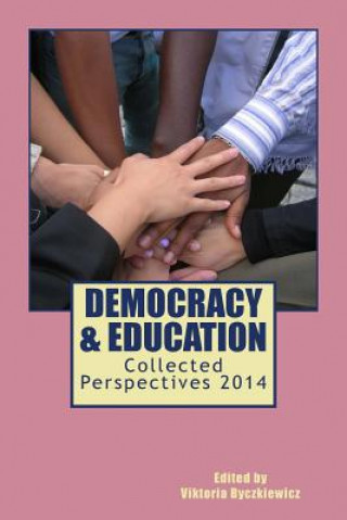 Kniha Democracy & Education: Collected Perspectives 2014 Viktoria Byczkiewicz