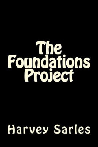 Knjiga The Foundations Project Harvey Sarles