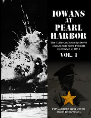 Carte Iowans at Pearl Harbor Volume 1 Fort Madison High School Music Departmen