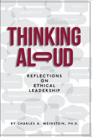 Carte Thinking Aloud: Reflections on Ethical Leadership Charles a Weinstein Ph D