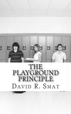 Kniha The Playground Principle: 10 Steps to Enhance Your Working Partnerships David R Smat