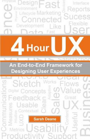 Livre 4 Hour UX: An End-to-End Framework for Designing User Experiences Sarah Deane