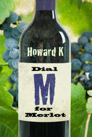 Książka Dial M for Merlot Howard K