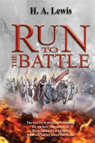 Carte Run To The Battle: What is Spiritual Warfare? Can we gain victory? H A Lewis