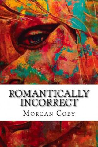 Книга Romantically Incorrect Morgan Cleage Coby